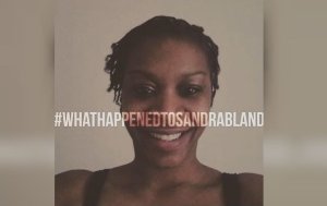 Sandra Bland, 28, was found dead Monday in a Waller County jail cell in Hempstead, Texas, after authorities said she hanged herself with a plastic trash bag. It is an act those close to her question.