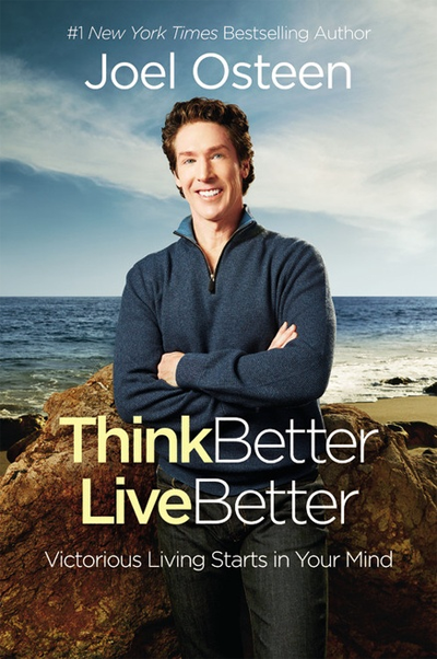 think-better-live-better-joel-osteen